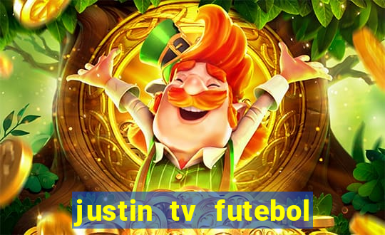 justin tv futebol ao vivo