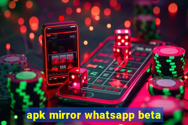 apk mirror whatsapp beta