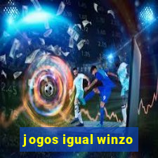 jogos igual winzo