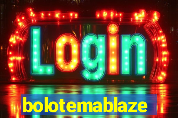 bolotemablaze