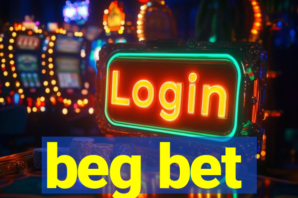 beg bet