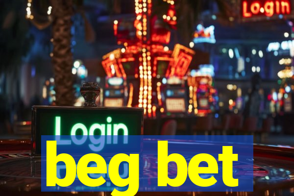 beg bet