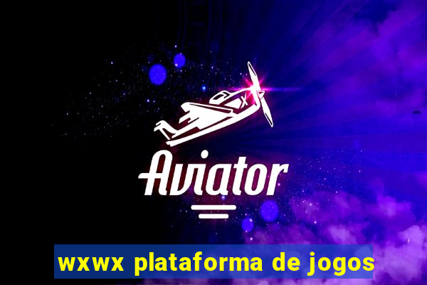 wxwx plataforma de jogos