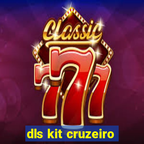 dls kit cruzeiro