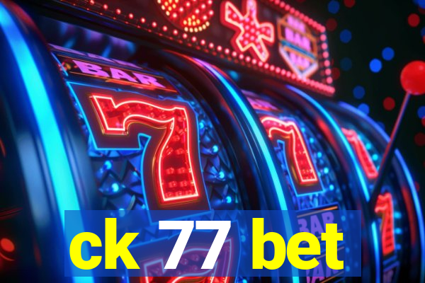 ck 77 bet