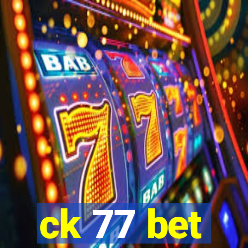 ck 77 bet