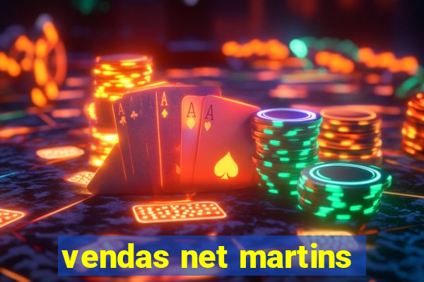 vendas net martins