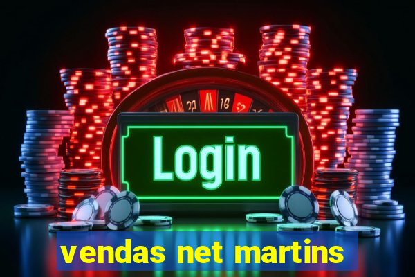 vendas net martins