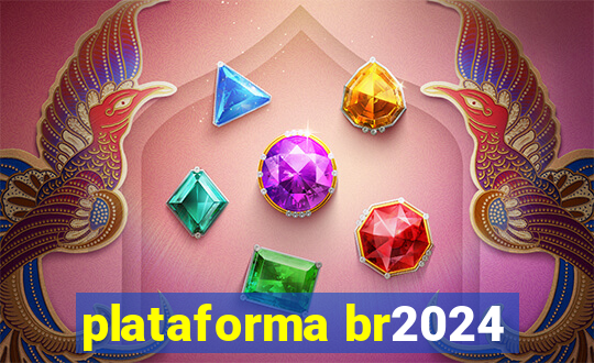 plataforma br2024