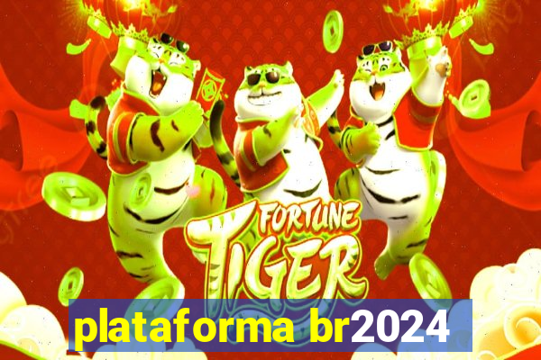 plataforma br2024