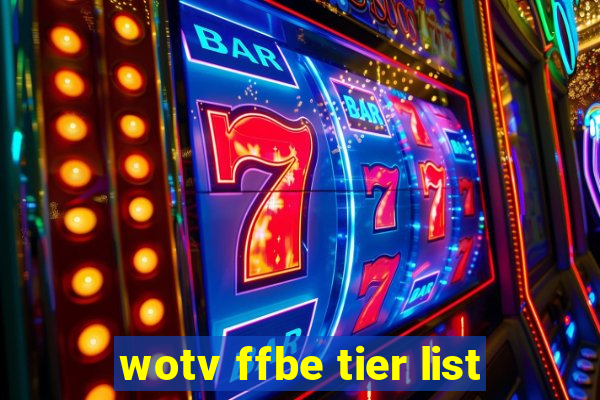 wotv ffbe tier list