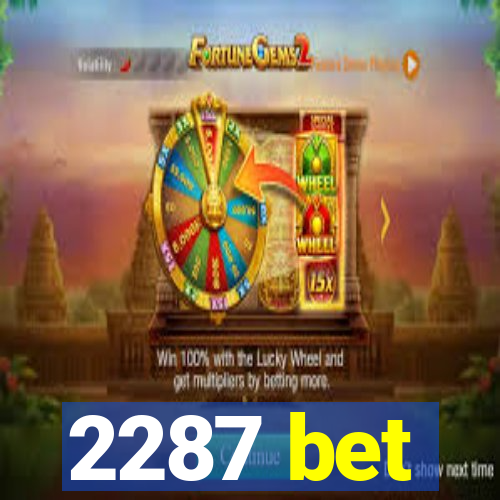 2287 bet