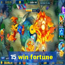 15 win fortune