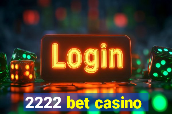 2222 bet casino