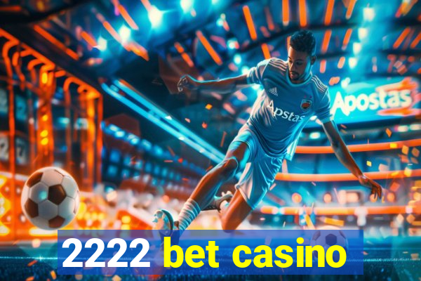 2222 bet casino