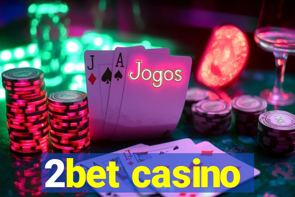 2bet casino