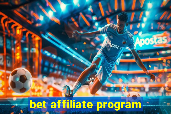 bet affiliate program