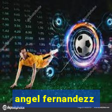 angel fernandezz