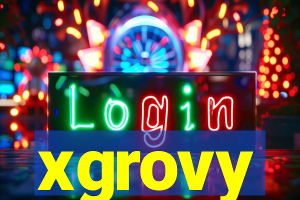 xgrovy