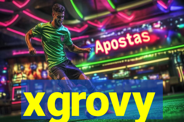 xgrovy