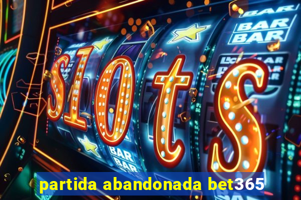 partida abandonada bet365