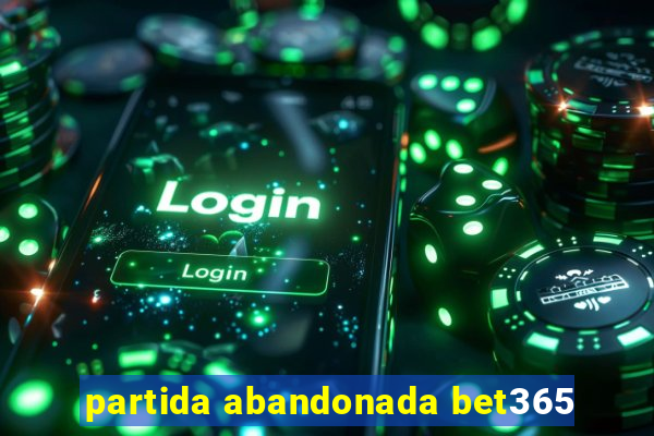 partida abandonada bet365