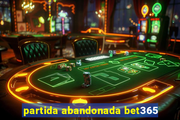 partida abandonada bet365