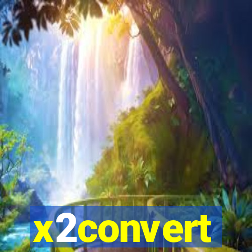 x2convert