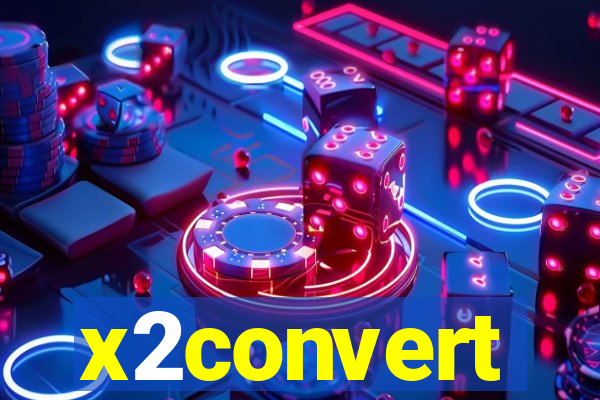 x2convert