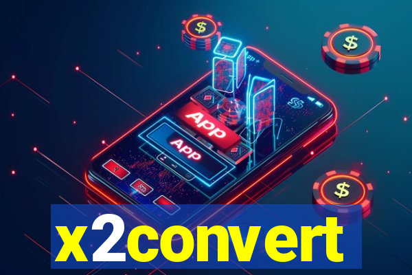 x2convert