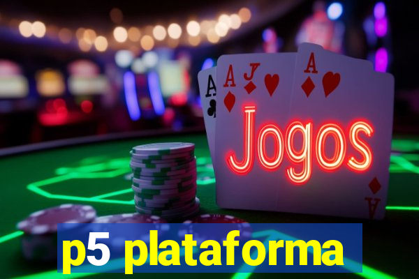 p5 plataforma