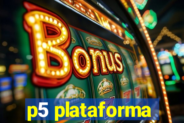 p5 plataforma