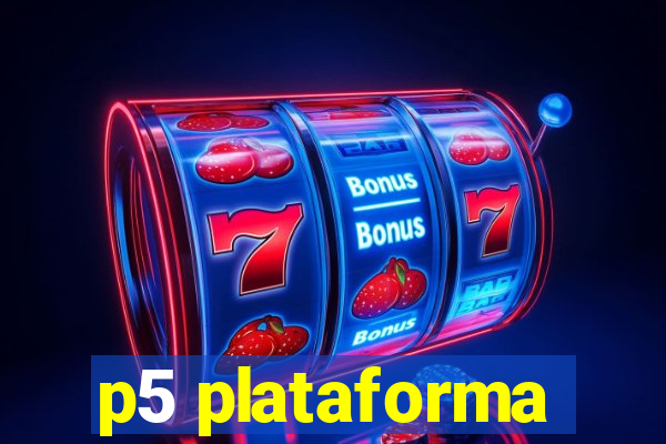 p5 plataforma