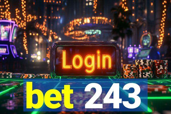 bet 243