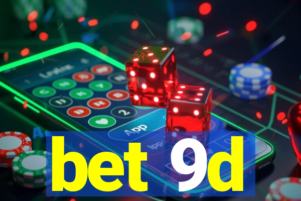 bet 9d