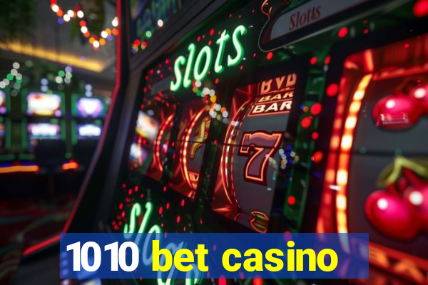 1010 bet casino