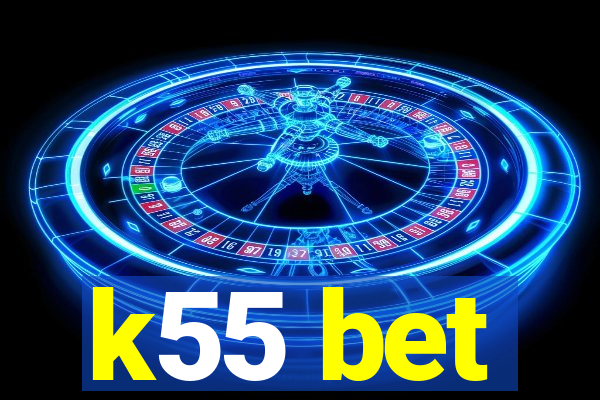 k55 bet