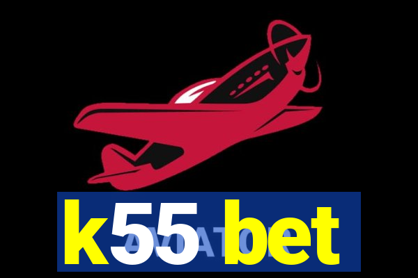 k55 bet