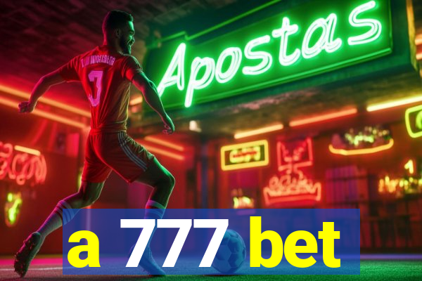 a 777 bet