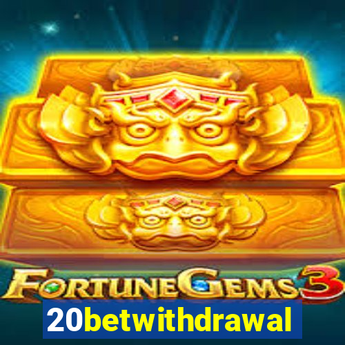 20betwithdrawal