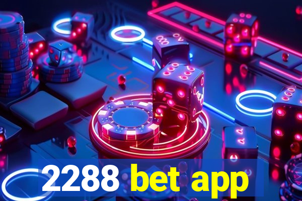 2288 bet app