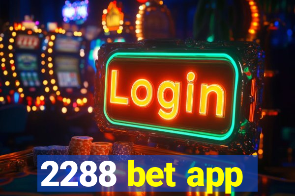 2288 bet app