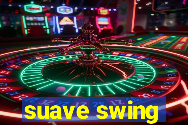 suave swing