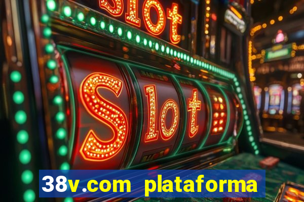 38v.com plataforma de jogos