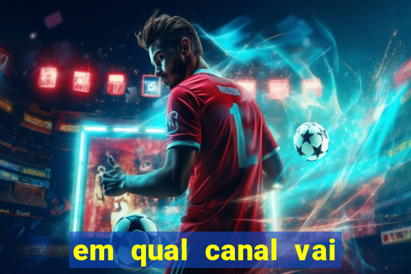 em qual canal vai passar o jogo do inter