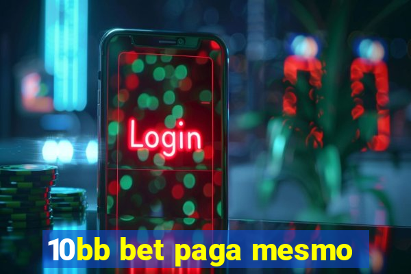 10bb bet paga mesmo