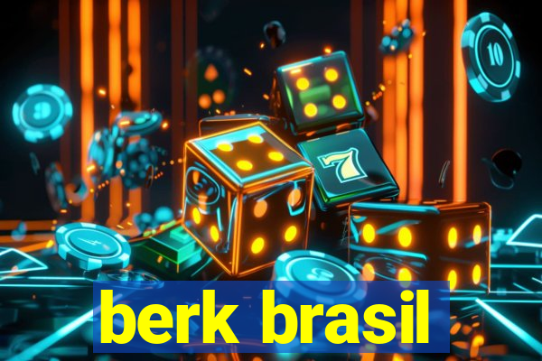 berk brasil