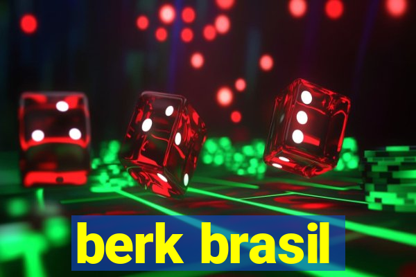 berk brasil