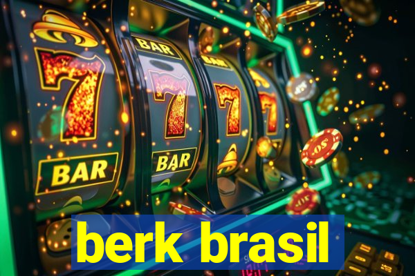 berk brasil