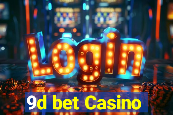 9d bet Casino